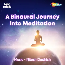 A Binaural Journey Into Meditation